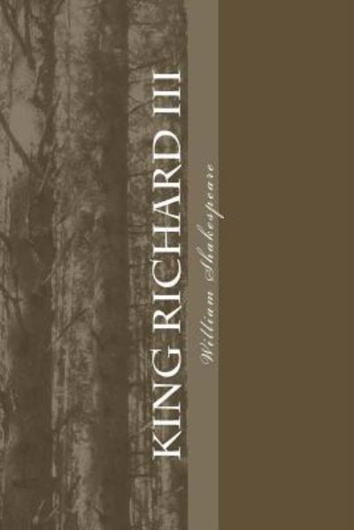 King Richard III - William Shakespeare - Libros - Createspace Independent Publishing Platf - 9781986687324 - 29 de marzo de 2018
