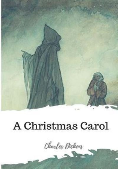 A Christmas Carol - Dickens - Books - Createspace Independent Publishing Platf - 9781986728324 - March 22, 2018