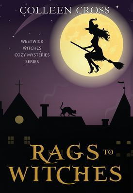 Cover for Colleen Cross · Rags to Witches (Hardcover Book) (2024)