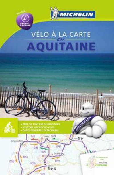 Michelin Bike Map & Atlas: Aquitaine Bike Map and Atlas - Vélo à la carte en Aquitaine - Michelin - Livres - Michelin - 9782067192324 - 9 janvier 2017