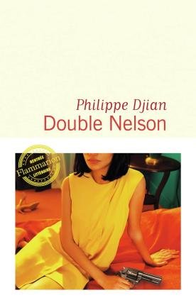 Double Nelson - Philippe Djian - Books - Flammarion - 9782081473324 - August 25, 2021