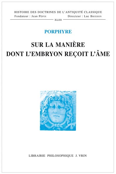 Cover for Porphyre · Sur La Manière Dont L'embryon Reçoit L'âme (Histoire Des Doctrines De L'antiquite Classique) (French Edition) (Paperback Book) [French edition] (2012)