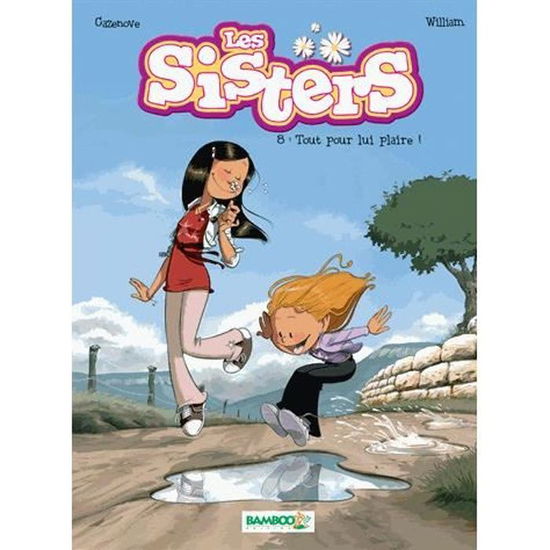 Les sisters  8 Tout pour lui plaire - Christophe Cazenove - Books - Bamboo - 9782818925324 - October 30, 2013