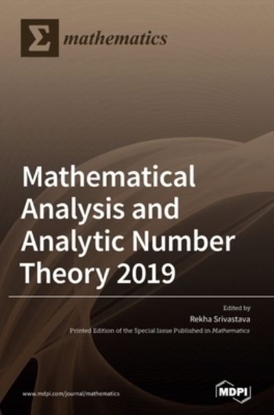 Mathematical Analysis and Analytic Number Theory 2019 - Rekha Srivastava - Libros - MDPI AG - 9783036500324 - 6 de abril de 2021
