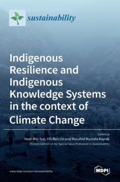 Cover for Huei-Min Tsai · Indigenous Resilience and Indigenous Knowledge Systems in the context of Climate Change (Hardcover Book) (2021)