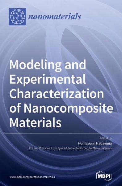 Modeling and Experimental Characterization of Nanocomposite Materials - Homayoun Hadavinia - Books - Mdpi AG - 9783039286324 - April 15, 2020