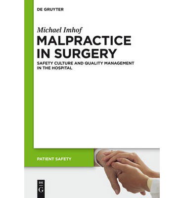 Malpractice in Surgery (Patient Safety) - Michael Imhof - Książki - de Gruyter - 9783110271324 - 13 grudnia 2012