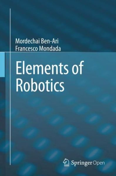 Cover for Mordechai Ben-Ari · Elements of Robotics (Paperback Book) [1st ed. 2018 edition] (2017)