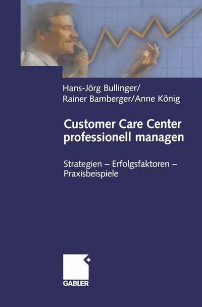 Cover for Hans-j Rg Bullinger · Customer Care Center Professionell Managen (Paperback Book) [Softcover reprint of the original 1st ed. 2003 edition] (2012)