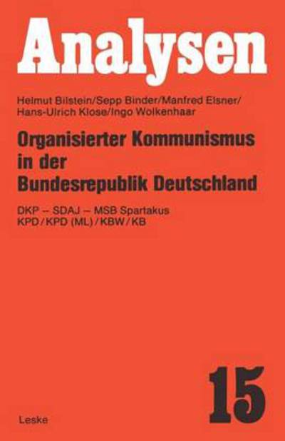 Helmut Bilstein · Organisierter Kommunismus in Der Bundesrepublik Deutschland: Dkp -- Sdaj -- Msb Spartakus Kpd / Kpd (ML) / Kbw/Kb (Paperback Book) [4th 4. Aufl. 2013. Softcover Reprint of the Origin edition] (2012)