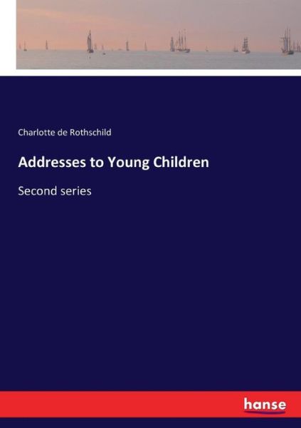 Cover for Charlotte De Rothschild · Addresses to Young Children (Pocketbok) (2017)