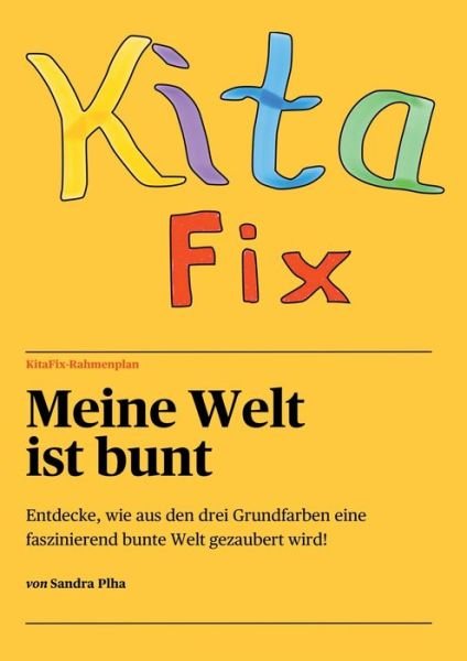 Cover for Sandra Plha · KitaFix-Rahmenplan &quot;Meine Welt ist bunt&quot; (Paperback Book) (2021)