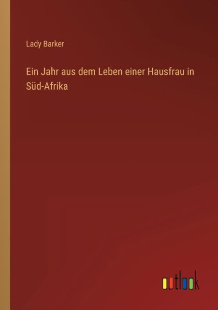 Cover for Lady Barker · Ein Jahr aus dem Leben einer Hausfrau in Sud-Afrika (Paperback Book) (2022)