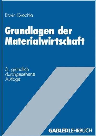 Cover for Erwin Grochla · Grundlagen der Materialwirtschaft (Paperback Book) [3.Aufl. 1978 edition] (1978)