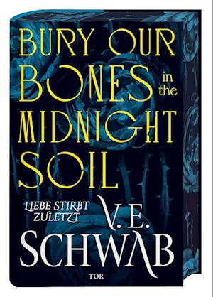 Cover for V. E. Schwab · Bury Our Bones in the Midnight Soil (Bog) (2025)
