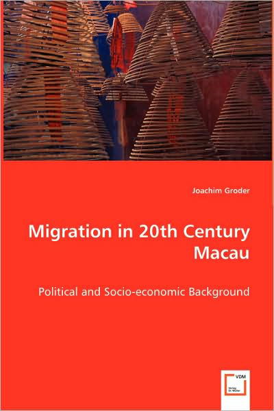 Cover for Joachim Groder · Migration in 20th Century Macau: Political and Socio-economic Background (Paperback Book) (2008)