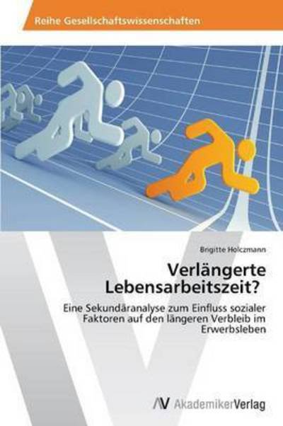 Cover for Holczmann Brigitte · Verlangerte Lebensarbeitszeit? (Paperback Book) (2012)