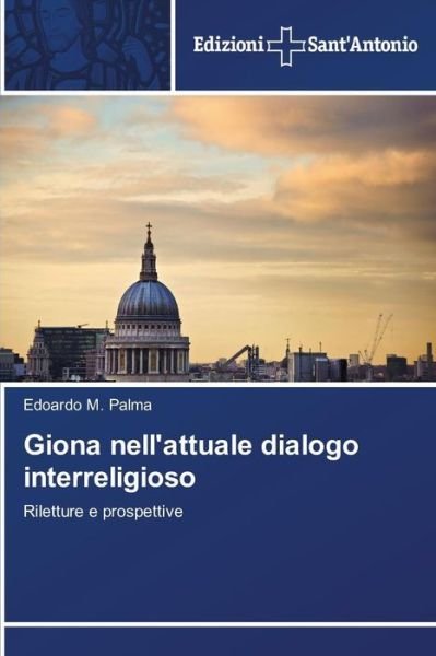 Cover for Edoardo M. Palma · Giona Nell'attuale Dialogo Interreligioso: Riletture E Prospettive (Pocketbok) [Italian edition] (2014)