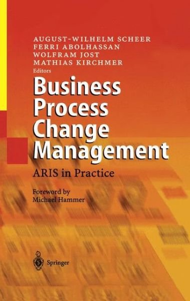Cover for August-wilhelm Scheer · Business Process Change Management: ARIS in Practice (Paperback Book) [Softcover reprint of hardcover 1st ed. 2003 edition] (2010)