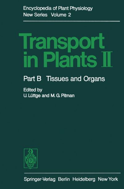 Cover for U L Ttge · Transport in Plants II: Part B Tissues and Organs - Transport in Plants II (Taschenbuch) [Softcover reprint of the original 1st ed. 1976 edition] (2011)