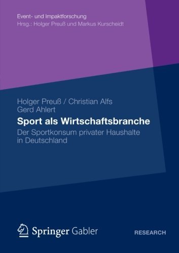 Cover for Holger Preuss · Sport ALS Wirtschaftsbranche: Der Sportkonsum Privater Haushalte in Deutschland - Event- Und Impaktforschung (Paperback Book) [2012 edition] (2012)