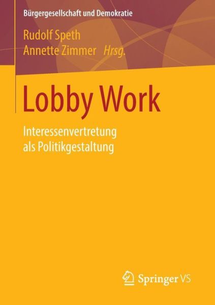 Cover for Rudolf Speth · Lobby Work: Interessenvertretung ALS Politikgestaltung - Burgergesellschaft Und Demokratie (Paperback Book) [2015 edition] (2015)