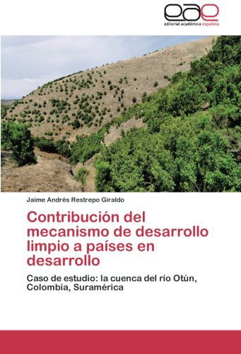 Cover for Jaime Andrés Restrepo Giraldo · Contribución Del Mecanismo De Desarrollo Limpio a Países en Desarrollo (Paperback Book) [Spanish edition] (2014)