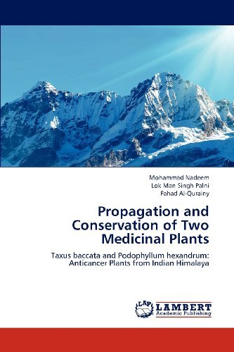 Cover for Fahad Al-qurainy · Propagation and Conservation of Two Medicinal Plants: Taxus Baccata and Podophyllum Hexandrum: Anticancer Plants from Indian Himalaya (Taschenbuch) (2012)