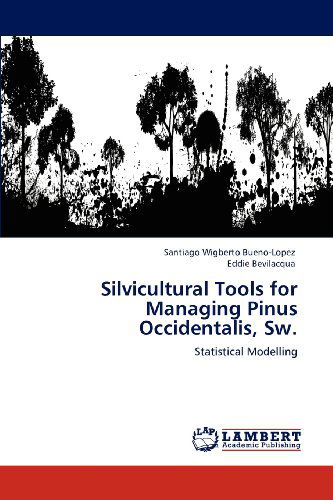 Cover for Eddie Bevilacqua · Silvicultural Tools for Managing Pinus Occidentalis, Sw.: Statistical Modelling (Paperback Book) (2012)