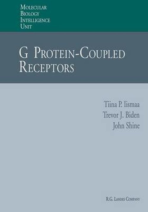 Cover for Tiina P. Iismaa · G Protein-Coupled Receptors - Molecular Biology Intelligence Unit (Taschenbuch) [Softcover reprint of the original 1st ed. 1995 edition] (2013)