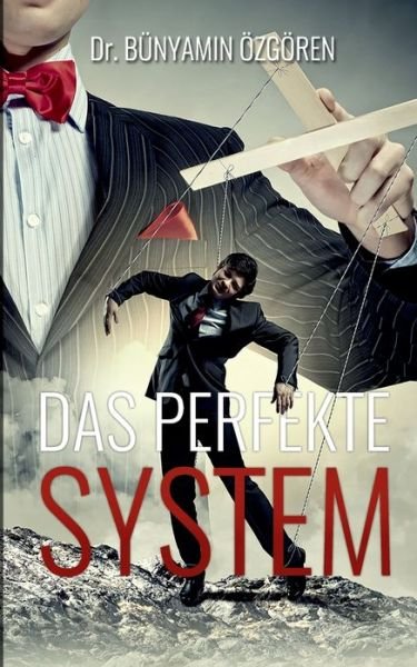 Cover for Bunyamin Ozgoren · Das Perfekte System (Paperback Book) (2017)