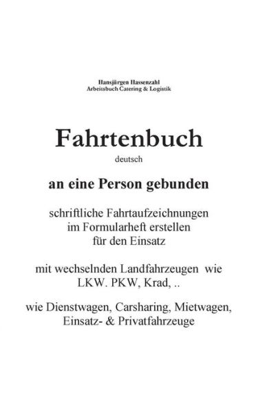 Cover for Hansjürgen Hassenzahl · Kfz Fahrtenbuch &amp; Fahrtaufzeichnung Carsharing / Mietwagen (Paperback Book) [German edition] (2014)