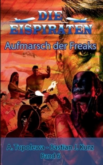 Cover for Bastian J. Kurz · Die Eispiraten - Aufmarsch der Freaks (Book) (2022)