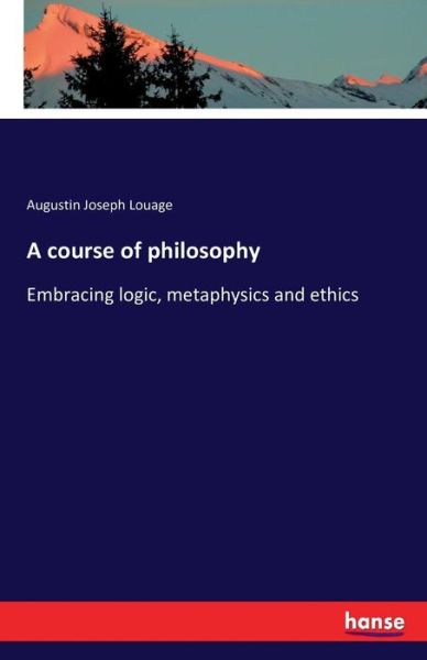 Cover for Louage · A course of philosophy (Book) (2016)