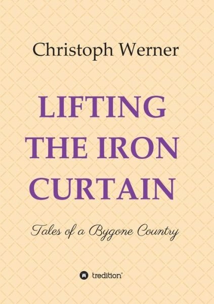Cover for Werner · Lifting the Iron Curtain (Bog) (2019)