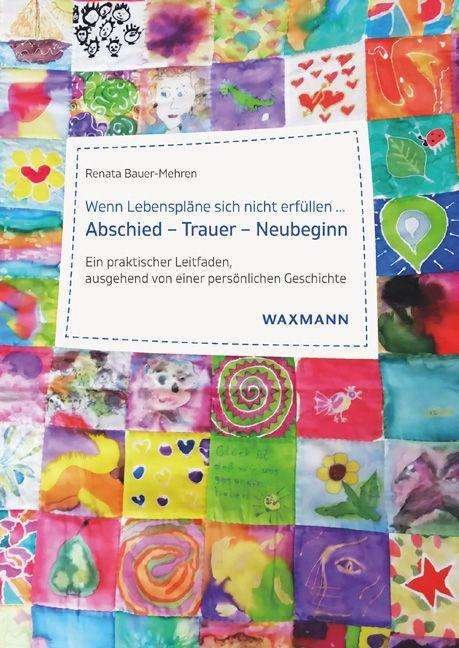 Cover for Bauer-Mehren · Wenn Lebenspläne sich nich (Bog)