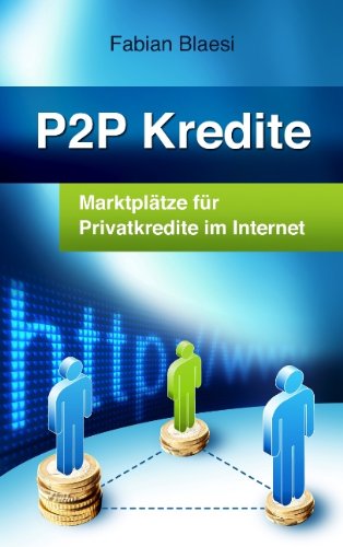 Cover for Fabian Blaesi · P2p Kredite - Marktplätze Für             Privatkredite Im Internet (Paperback Book) [German edition] (2010)