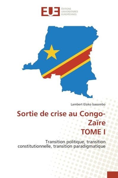 Cover for Eloko Basombo Lambert · Sortie De Crise Au Congo-zaire Tome I (Paperback Bog) (2015)