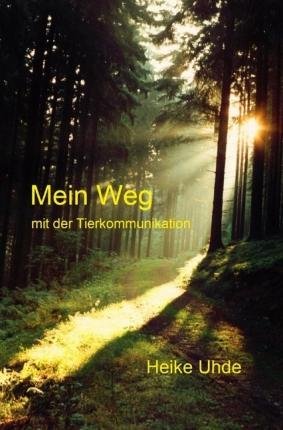 Cover for Uhde · Mein Weg mit der Tierkommunikation (Bok)