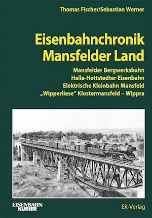 Cover for Thomas Fischer · Eisenbahnchronik Mansfelder Land (Book) (2023)