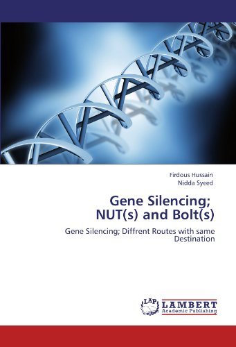Cover for Nidda Syeed · Gene Silencing;    Nut (S) and Bolt (S): Gene Silencing; Diffrent Routes with Same Destination (Paperback Bog) (2012)