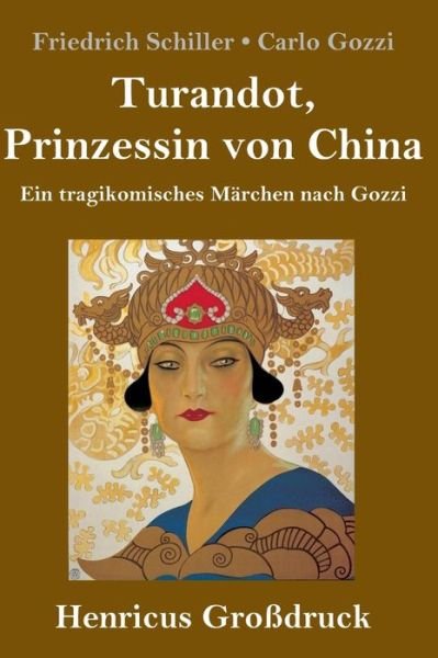 Cover for Friedrich Schiller · Turandot, Prinzessin von China (Grossdruck): Ein tragikomisches Marchen nach Gozzi (Hardcover Book) (2020)