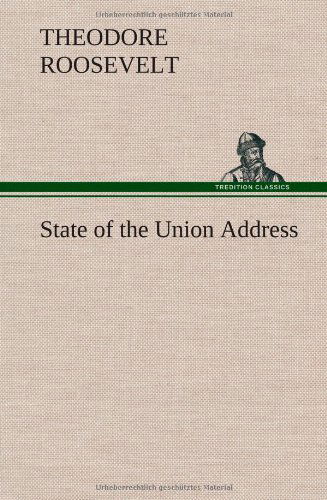 Cover for Theodore Iv Roosevelt · State of the Union Address (Hardcover Book) (2012)