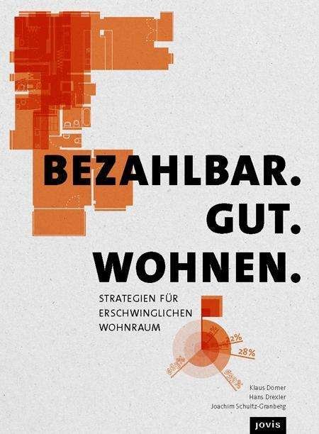 Cover for Klaus Domer · Bezahlbar. Gut. Wohnen.: Strategien fur erschwinglichen Wohnraum (Hardcover Book) (2016)