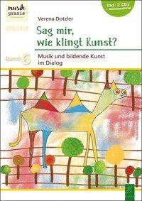 Cover for Dotzler · Sag mir, wie klingt Kunst?, m. (Book)