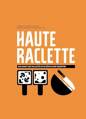 Cover for Jennifer Favre · Haute Raclette (Hardcover Book) (2021)