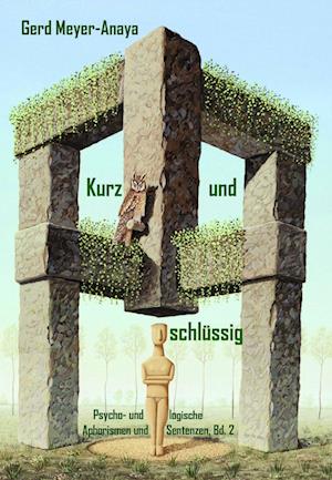 Cover for Gerd Meyer-Anaya · Kurz und schlüssig (Book) (2024)