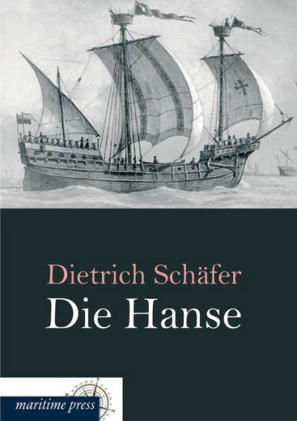 Die Hanse - Dietrich Schaefer - Książki - Europäischer Hochschulverlag GmbH & Co.  - 9783954273324 - 17 czerwca 2013