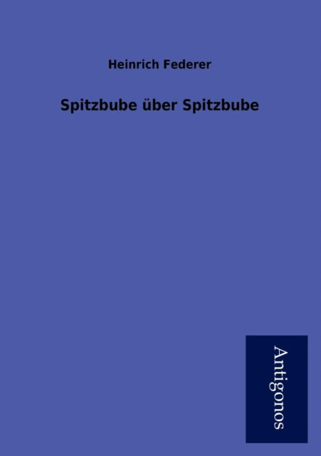 Cover for Heinrich Federer · Spitzbube Ber Spitzbube (Paperback Book) [German edition] (2012)