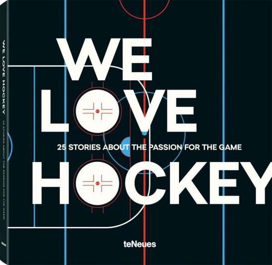 Cover for Teneues · We Love Hockey: 25 Stories about the Passion for the Game (Hardcover Book) (2021)